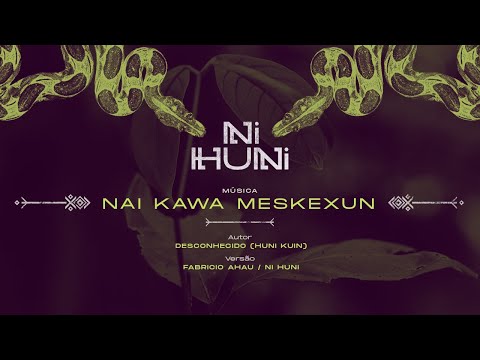 Nai Kawa Meskexun - Autor Thuyn Inkamatsi | Versão Ni Huni