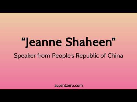 Pronounce "Jeanne Shaheen" - Chinese accent vs. native U.S.