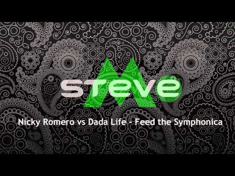 Nicky Romero vs Dada Life   Feed the Symphonica (Steve M Mashup)