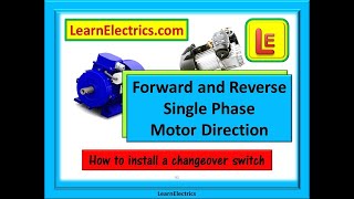 FORWARD REVERSE SINGLE PHASE MOTOR DIRECTION and how to install a changeover switch