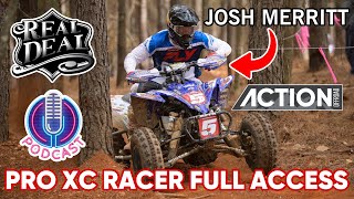 PRO XC ATV Racer JOSH MERRITT || Real Talk Podcast