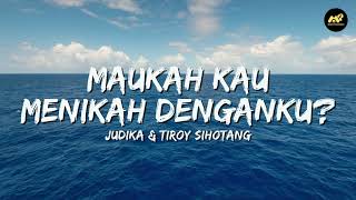 Download lagu Maukah Kau Menikah Denganku? - Judika, Tiroy Sihotang (Lirik Lagu) ~ Simpan namaku di akhir namamu mp3