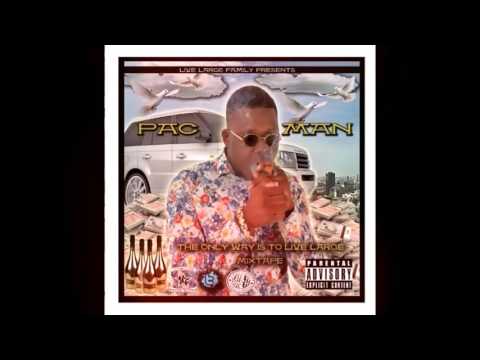 Pac Man - Full Official 2015 MixTape #TheOnlyWayIsToLiveLarge ( Live Large Family )