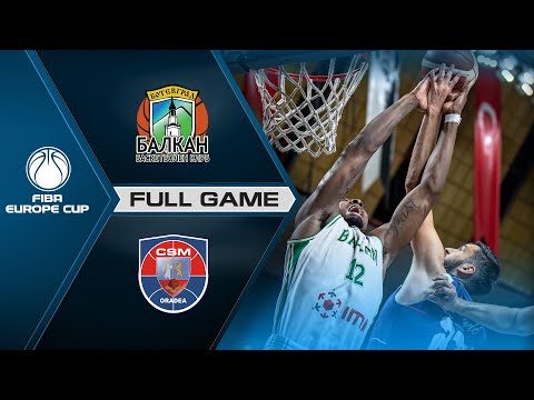 BC Balkan v CSM CSU Oradea | Full Game - FIBA Europe Cup 2020-21