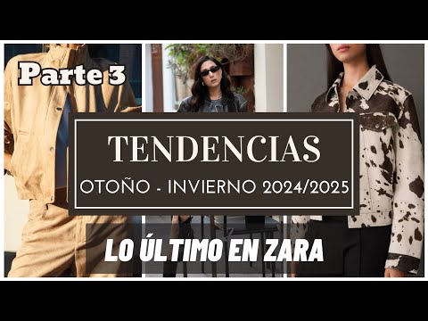 ZARA – Tendencias de moda otoño invierno 2024 2025 Parte 3 – Qué se va a llevar y cómo combinarlo