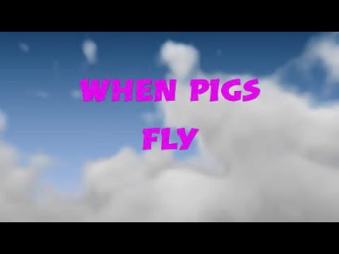 When Pigs Fly - A Short Film