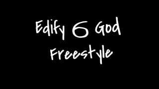 Edify- 6 God (Freestyle)
