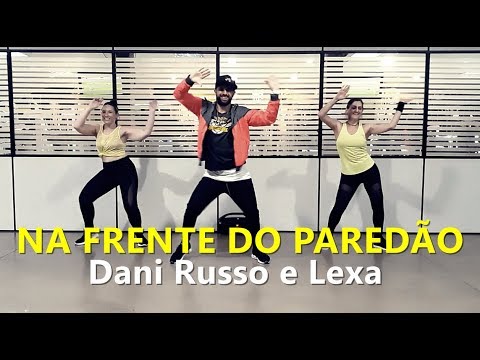 NA FRENTE DO PAREDÃO - Dani Russo e Lexa l Zumba® l Choreography l CIa Art Dance