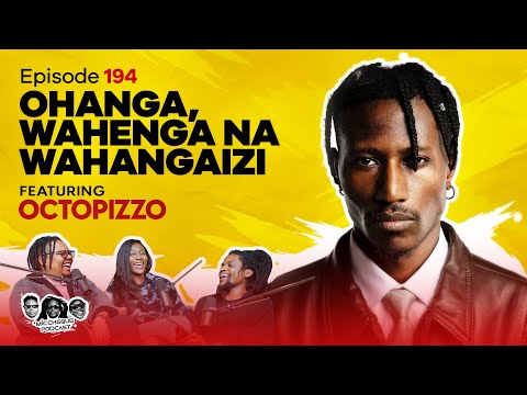 MIC CHEQUE PODCAST | Episode 194 | Ohanga, Wahenga na Wahangaizi Feat. OCTOPIZZO