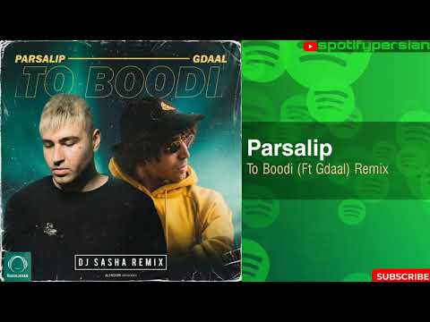 🎧 Parsalip Ft Gdaal - To Boodi DJ Sasha Remix ریمیکس پارسالیپ جی دال تو بودی برام یه فرشته ی وحشی
