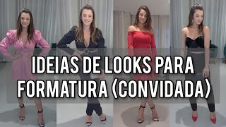 Ideias de looks para formatura (convidada)