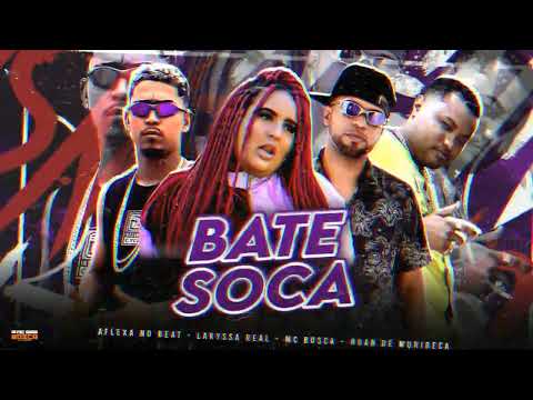 BATE SOCA - LARISSA REAL, MC BOSCA, AFLEXA NO BEAT RUAN DE MURIBECA, Remix #BregaFunk 2025 #mcbosca