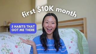5 Habits That Took Me From $0 to My First $10K Month