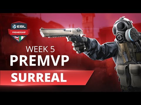 Surreal #PREMVP - Week 5 | CS:GO ESL Premiership Spring 2019