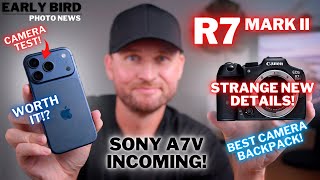 Canon PULLS THE PLUG | iPhone 17Pro Camera Test | Strange R7 Mark II Twist? | Sony A7V EMERGES!