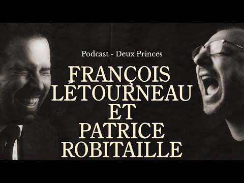 Deux Princes - François Létourneau et Patrice Robitaille