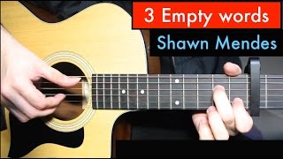 Shawn Mendes - Three Empty Words | Guitar Lesson Tutorial (Chords)