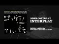 John Coltrane - Interplay (Official Audio)