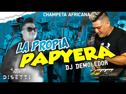 Dj Demoledor - La Propia Papayera | Champeta Africana