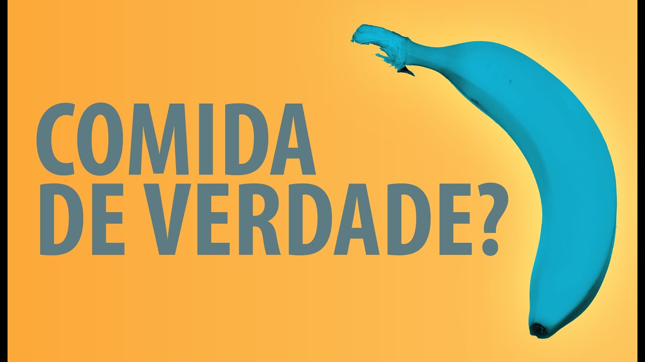 “Coma comida de verdade” - hein?