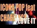 Icona Pop ft. Charli XCX - "I Love It" Live at ...