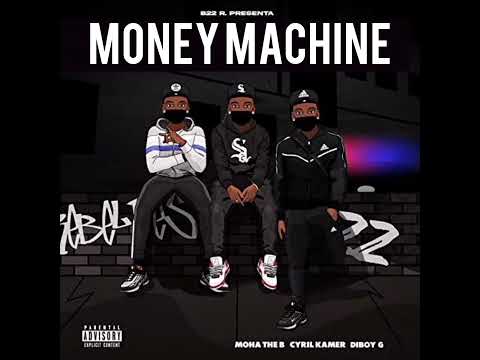 Moha The B, Cyril Kamer, DiBoy G - MONEY MACHINE