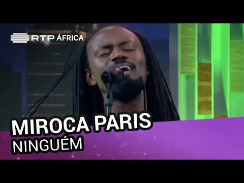 Miroca Paris - Ninguém | Conversas ao Sul | RTP África