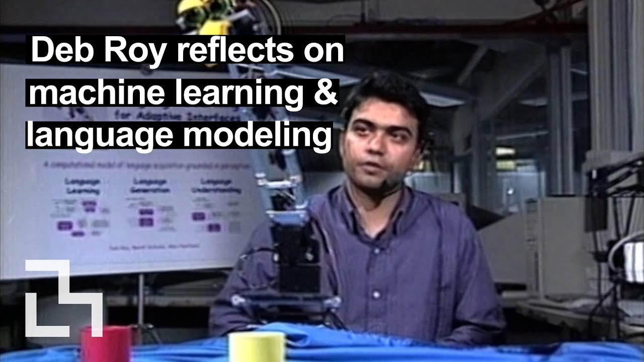 Deb Roy reflects on machine learning and language modeling