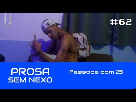 Passoca com 2S - Prosa Sem Nexo Podcast #62