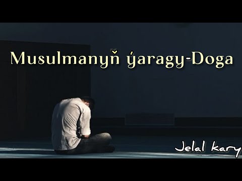Jelal kary - Doga-dileg edip gezmek barada we onuň peýdalary | dogalaryň gowusy haýsy?!