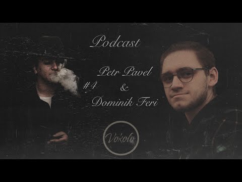 VOKOLO PODCAST - #4 Petr Pavel & Dominik Feri