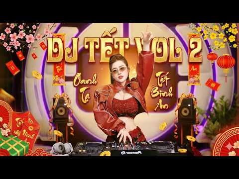 OANH TẠ – DJ Houselak Vol 2 | TẾT BÌNH AN | Nhạc Tết Remix  Nghe Trên Xe 2026 | Một Năm Mới Đã Qua