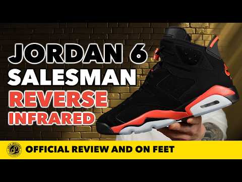 Air Jordan 6 'Salesman Reverse Infrared' In Depth Review and On Feet!