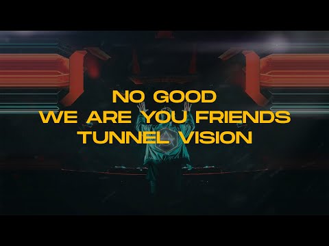 No Good x We Are You Friends x Tunnel Vision (Gourlab Mashup)