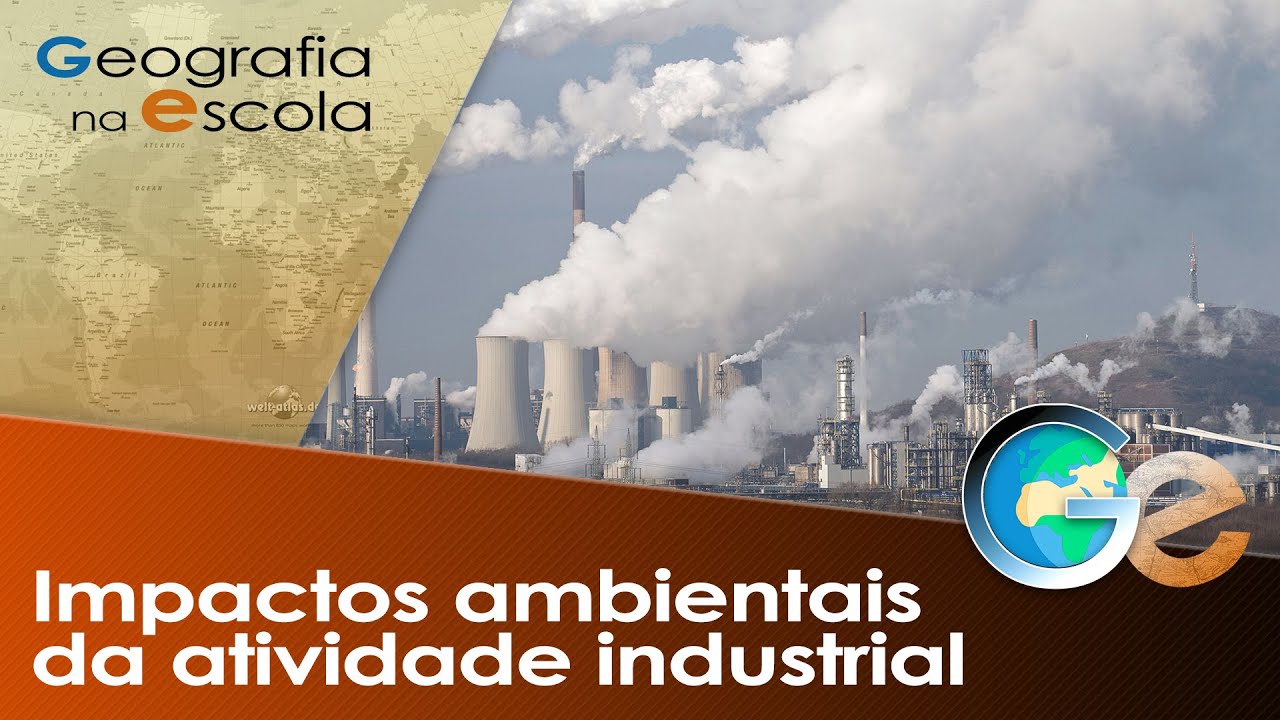 Impactos ambientais da atividade industrial | 6º ano | GEOGRAFIA | Prof. Carlos André