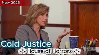 Cold Justice [New 2025] 👮🚔👮 S8E2 - House of Horrors 👮🚔👮 Full Episodes 720HD | True Crime Documentary