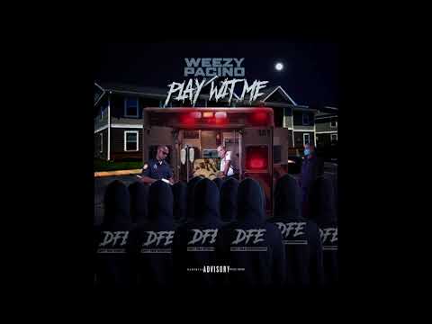 Weezy Pacino | "Play Wit Me" | (Official Audio)