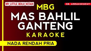 Download lagu [ KARAOKE ] MBG • MAS BAHLIL GANTENG (Nada Rendah Pria) High Audio Quality!!  mp3