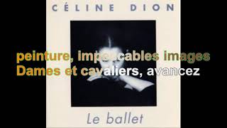 Céline Dion - Le Ballet [Lyrics Audio HQ]