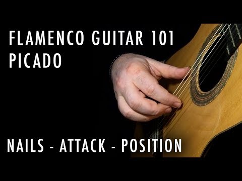 Flamenco Guitar 101 - 05  - Picado: Nail - Attack - Position