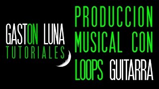 Tutorial Composicion Guitarra Acustica Balada Pop con loops Fl studio