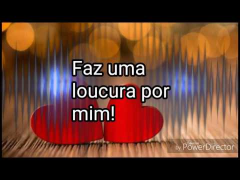 Faz Uma Loucura Por Mim - Conde do Forró
