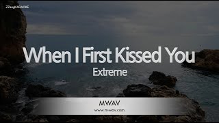 Extreme-When I First Kissed You (Karaoke Version)