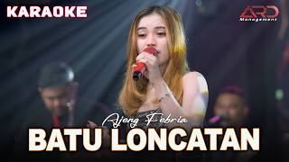 Download lagu BATU LONCATAN - AJENG FEBRIA - KARAOKE LAGU VIRAL TERBARU mp3