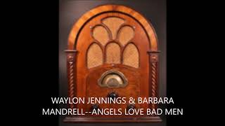 WAYLON JENNINGS &amp; BARBARA MANDRELL  ANGELS LOVE BAD MEN