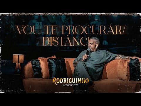 Rodriguinho - Vou te procurar/ Distância (Acústico) #RodriguinhoAcustico
