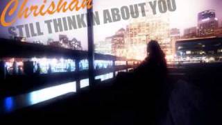 Chrishan - Still thinkin about you [with lyrics]