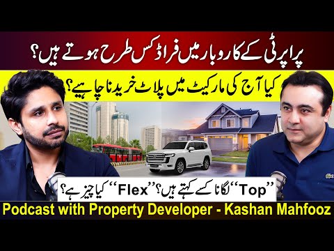 How to avoid FRAUD in Property Business? | Podcast with Property Developer - Kashan Mahfooz