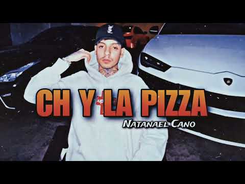CH Y LA PIZZA - Natanael Cano (Versión Sólo)