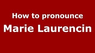How to pronounce Marie Laurencin